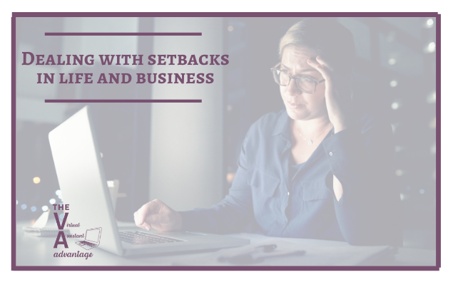 Dealing with Setbacks in Life & Business