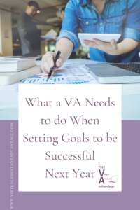 What a VA Needs to do When Setting Goals to be Successful Next Year