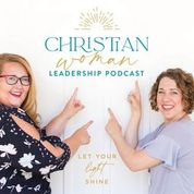 Christian Women Leadership Podcast