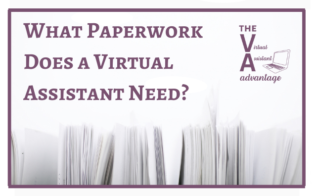 What Paperwork Does a Virtual Assistant Need?