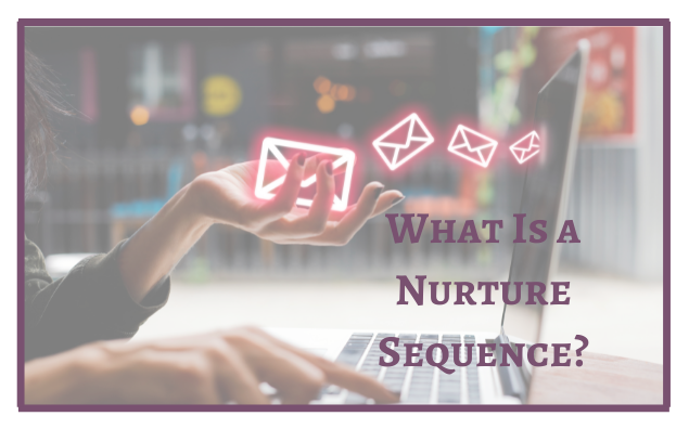 What is A Nurture Sequence?