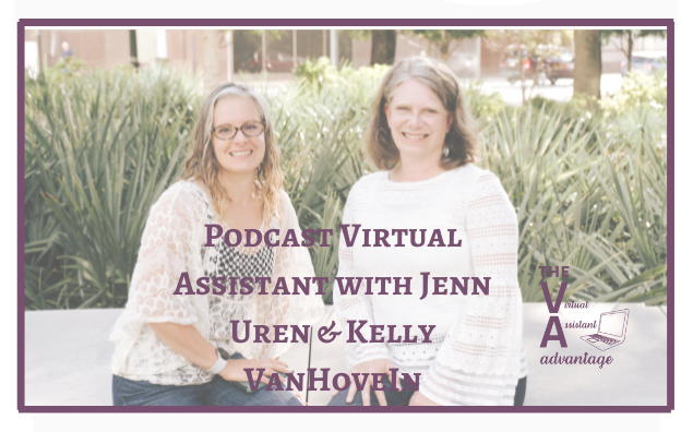 Podcast Virtual Assistant with Jenn Uren and Kelly VanHoveIn