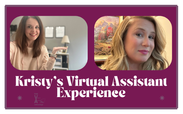 Kristy’s Virtual Assistant Experience